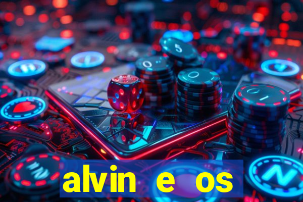 alvin e os esquilos 3 rede canais